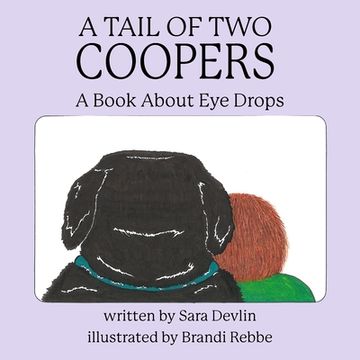 portada A Tail of Two Coopers: A Book About Eye Drops (en Inglés)