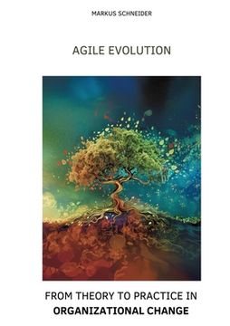 portada Agile Evolution: From Thory to Practice in Organizational Change (en Inglés)