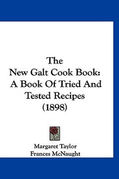 portada the new galt cook book: a book of tried and tested recipes (1898) (en Inglés)