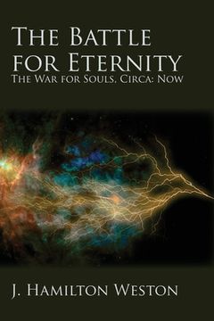 portada The Battle for Eternity: The War for Souls, Circa: Now (en Inglés)