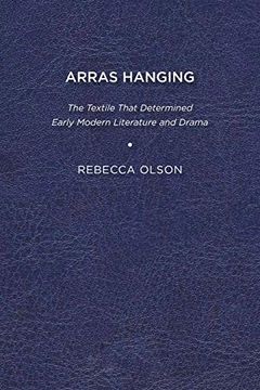 portada Arras Hanging: The Textile That Determined Early Modern Literature and Drama 