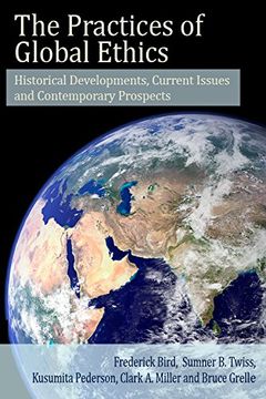 portada The Practices of Global Ethics: Historical Developments, Current Issues and Contemporary Prospects