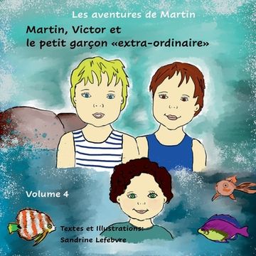 portada Martin, Victor et le petit garçon extra-ordinaire (en Francés)