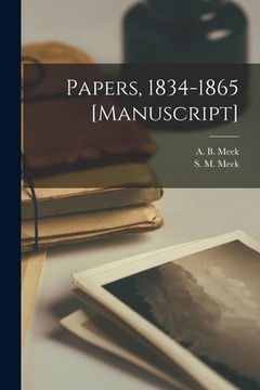 portada Papers, 1834-1865 [manuscript] (en Inglés)
