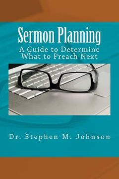 portada Sermon Planning: A Guide to Determine What Should be Preached Next (in English)