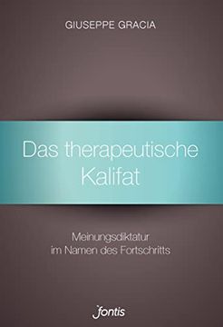 portada Das Therapeutische Kalifat: Meinungsdiktatur im Namen des Fortschritts (en Alemán)