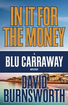 portada IN IT FOR THE MONEY: Volume 1 (A Blu Carraway Mystery)
