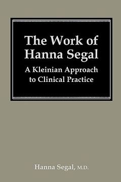 portada the work of hanna segal: a kleinian approach to clinical practice
