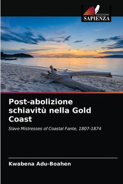 portada Post-abolizione schiavitù nella Gold Coast (en Italiano)