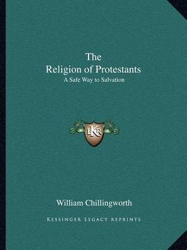 portada the religion of protestants: a safe way to salvation (in English)