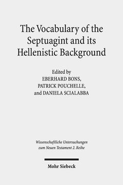 portada The Vocabulary of the Septuagint and Its Hellenistic Background (in English)