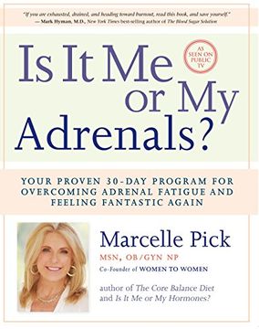 portada Is it me or my Adrenals? Your Proven 30-Day Program for Overcoming Adrenal Fatigue and Feeling Fantastic (en Inglés)
