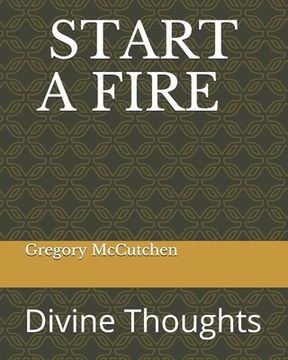 portada Start a Fire: Divine Thoughts (en Inglés)