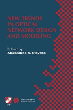 portada New Trends in Optical Network Design and Modeling: Ifip Tc6 Fourth Working Conference on Optical Network Design and Modeling February 7-8, 2000, Athen (in English)