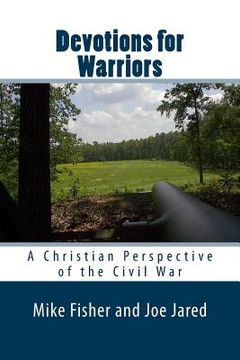 portada Devotions for Warriors: A Christian Perspective of the Civil War (en Inglés)