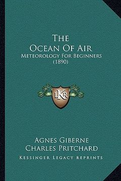 portada the ocean of air: meteorology for beginners (1890) (en Inglés)