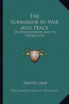 portada the submarine in war and peace: its developments and its possibilities