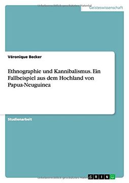 portada Ethnographie und Kannibalismus.  Ein Fallbeispiel aus dem Hochland von Papua-Neuguinea (German Edition)