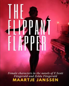portada The Flippant Flapper: Female Characters in the Novvels of F. Scott Fitzgerald and Zelda Fitzgerald (en Inglés)