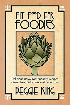 portada fit food for foodies: delicious detox diet-friendly recipes--gluten free, dairy free, and sugar free