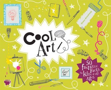 portada Cool Art: 50 Fantastic Facts for Kids of all Ages (en Inglés)