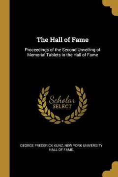 portada The Hall of Fame: Proceedings of the Second Unveiling of Memorial Tablets in the Hall of Fame (en Inglés)