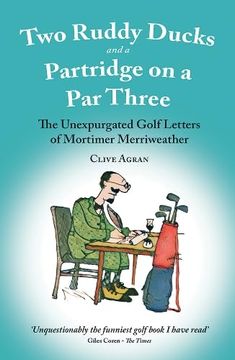 portada Two Ruddy Ducks and a Partridge on a Par Three: The Unexpurgated Golf Letters of Mortimer Merriweather (in English)