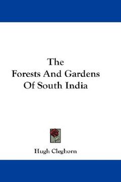 portada the forests and gardens of south india (in English)