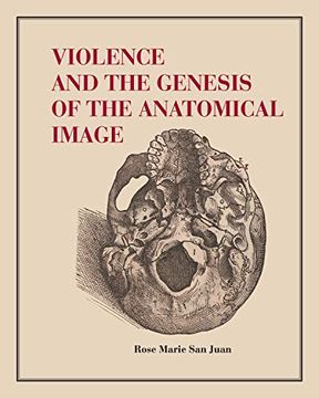 portada Violence and the Genesis of the Anatomical Image (in English)