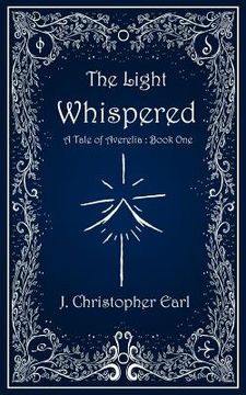 portada The Light Whispered: A Tale of Averelia: Book One (in English)