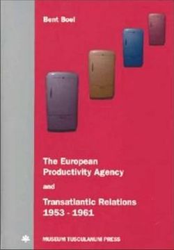 portada the european productivity agency and transatlantic relations, 1953-1961 (in English)