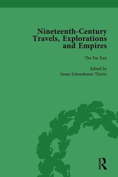 portada Nineteenth-Century Travels, Explorations and Empires, Part I Vol 4: Writings from the Era of Imperial Consolidation, 1835-1910 (en Inglés)