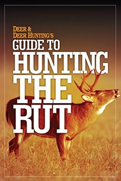 portada Deer & Deer Hunting's Guide to Hunting in the rut (en Inglés)