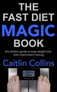 portada The Fast Diet Magic Book: The Cheat's Guide to Easy Weight Loss with Intermittent Fasting