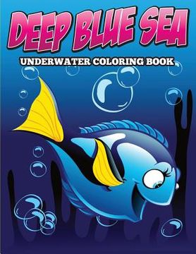 portada Deep Blue Sea Underwater Coloring Book (en Inglés)
