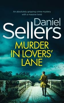 portada MURDER IN LOVERS' LANE an absolutely gripping crime mystery with a massive twist (en Inglés)