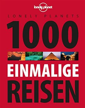 portada Lonely Planets 1000 Einmalige Reisen (Lonely Planet Reiseführer Deutsch) (en Alemán)