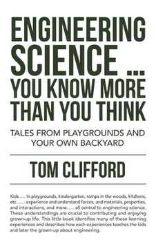 portada Engineering Science ... You Know More Than You Think: Tales from Playgrounds and Your Own Backyard (en Inglés)