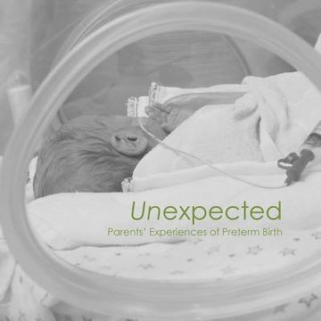 portada Unexpected: Parents' Experiences of Preterm Birth (en Inglés)