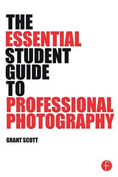 portada The Essential Student Guide to Professional Photography (in English)