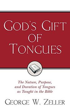 portada God's Gift of Tongues: The Nature, Purpose, and Duration of Tongues as Taught in the Bible (in English)