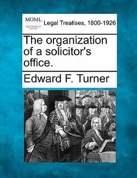 portada the organization of a solicitor's office. (en Inglés)
