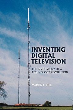 portada inventing digital television: the inside story of a technology revolution (en Inglés)