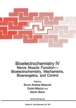 portada Bioelectrochemistry IV: Nerve Muscle Function-- Bioelectrochemistry, Mechanisms, Bioenergetics, and Control (in English)
