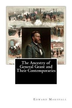 portada The Ancestry of General Grant and Their Contemporaries (en Inglés)