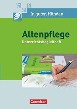 portada In Guten Händen - Altenpflege - Neubearbeitung: Band 1/2 - Unterrichtsbegleitheft: Arbeitsbuch für das 1. -3. Ausbildungsjahr (en Alemán)