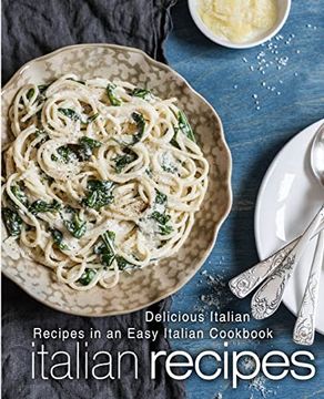 portada Italian Recipes: Delicious Italian Recipes in an Easy Italian Cookbook (en Inglés)