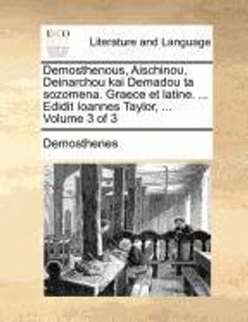 portada Demosthenous, Aischinou, Deinarchou kai Demadou ta sozomena. Graece et latine. ... Edidit Ioannes Taylor, ...  Volume 3 of 3
