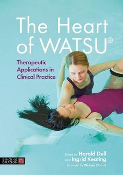 portada The Heart of Watsu(r): Therapeutic Applications in Clinical Practice (en Inglés)