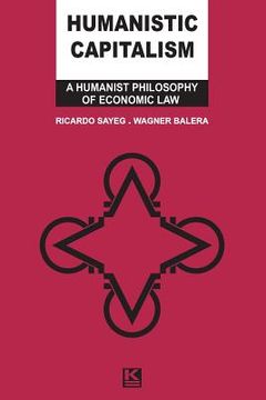 portada Humanistic Capitalism: A Humanist Philosophy of Economic Law (en Inglés)